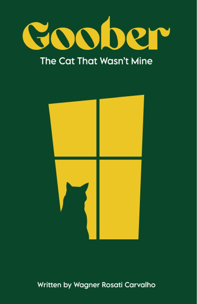 Goober, The Cat That Wasn't Mine by Wagner Rosati Carvalho